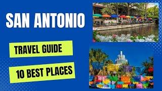 San Antonio Travel Guide 2023 - Best Places to Visit in San Antonio Texas 2023