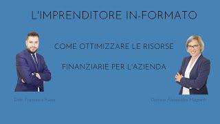 SCOPRI come PUOI OTTIMIZZARE le risorse FINANZIARIE per la tua AZIENDA !