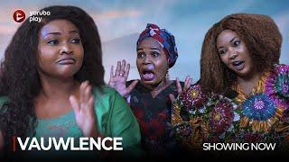 VAUWLENCE - Latest 2024 Movie Drama Starring Mercy Aigbe, Toyin Afolayan,Yomi Fash, Wasilat Coded