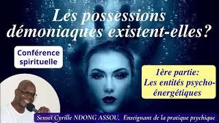 Les possessions démoniaques existent-elles ? Senseï Cyrille Ndong Assou - partie 1 d'un cycle de 5