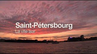 "Saint-Pétersbourg, la ville tsar" un film de Pierre Brouwers