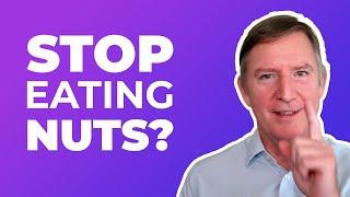 STOP EATING NUTS? — DR. ERIC WESTMAN