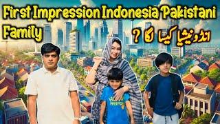 First Impression Of Indonesia Jakarta How Pakistani Family Feel ‍‍‍ Mintoo Family vlogs