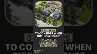 3 Factors to Consider When Buying a House | Home Buying Tips | Century21 Premium Realty Brokerage