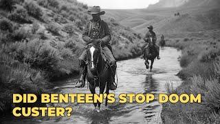 Reinforcements on the Horizon: Benteen’s Role in Custer’s Last Stand