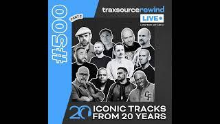 Traxsource LIVE! 500 Traxsource Rewind Part 2 - Hosted by Mr. V