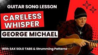 Careless Whisper George Michael Guitar Song Lesson with SAX SOLO