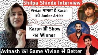 Shilpa Shinde Exclusive :Nouran ne galat Info di vivian ko, Karan Winner, Avinash better then Vivian