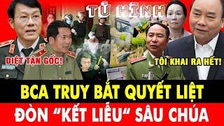 BCA Vào Cuộc Truy Bắt Quyết Liệt: Đòn “KẾT LIỄU” Sâu Chúa Ở Đại Án Bậc Nhất Việt Nam.