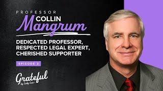 Prof. Collin Mangrum - Dedicated Professor, Respected Legal Expert, and Cherished Supporter