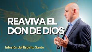 #2 Reaviva el don de Dios | Infusión del Espíritu Santo