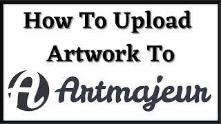 How to Upload & Edit Artwork To Artmajeur