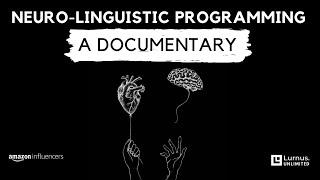 NLP Documentary - MIND PROGRAMMING - Neuroplasticity & Neuro-Linguistic Programming