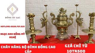 Bộ đỉnh đồng cao cấp cháy hàng liên tục | Giá chỉ từ 10tr500 | Ngọc Anh Tranh Đồng