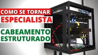 COMO SE TORNAR ESPECIALISTA NO CABEAMENTO ESTRUTURADO | Com Ramon Valentim @tiavancado