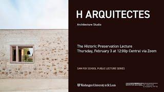 H Arquitectes: The Historic Preservation Lecture