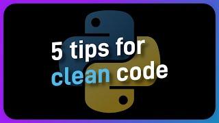 5 tips for CLEAN Python code