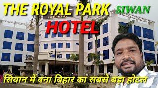 Siwan hotel The Royal park hotel the most expensive hotel in Siwan @ZAARATRAVEL