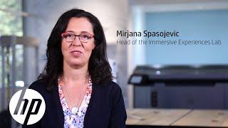 Mirjana Spasojevic: Head of the Immersive Experiences | HP