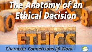 Anatomy of an Ethical Decision