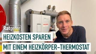 Heizkosten sparen: Thermostat und entlüften | Die Ratgeber