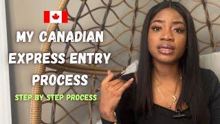 MY CANADIAN EXPRESS ENTRY PROCESS / STEP BY STEP PROCESS ON HOW TO GET PERMANENT RESIDENCY (PR) 