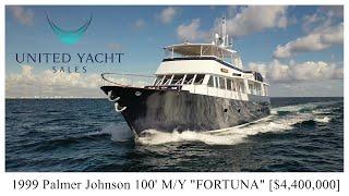 1999 Palmer Johnson 100' M/Y "FORTUNA" [$4,400,000]