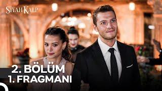 Siyah Kalp 2. Bölüm 1. Fragmanı | 19 Eylül Perşembe Show TV’de! @siyahkalpdiziresmi