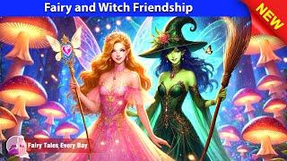 Fairy and Witch Friendship _ Bedtime Stories - English Fairy Tales  Fairy Tales Every Day