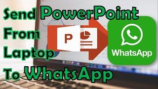 How to send a PPT from laptop to WhatsApp