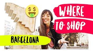 Where to SHOP in BARCELONA like a local  |  Best guide you will find! 