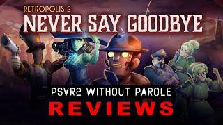 Retropolis 2: Never Say Goodbye | PSVR2 REVIEW