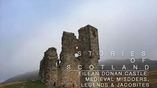 Eilean Donan Castle: Medieval Misdoers, Legends & Jacobites - Stories of Scotland Podcast-Episode 20