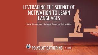 Leveraging the Science of Motivation to Learn Languages - Nadu Barbashova | PGO 2024