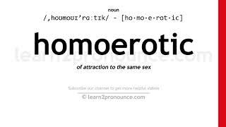 Pronunciation of Homoerotic | Definition of Homoerotic