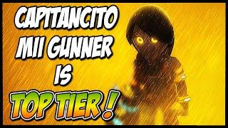 CAPITANCITO MII GUNNER IS TOP TIER!