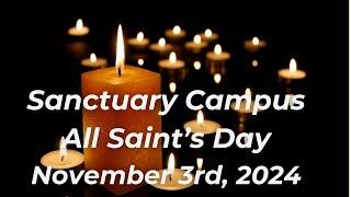 Sanctuary Campus Contemporary Worship - All Saint's Day - October 27th, 2024