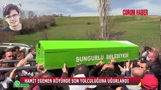 ÇORUMLU GENÇ, KÖYÜNDE SON YOLCULUĞUNA UĞURLANDI