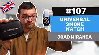 Alexis' Reviews #107 - Universal Smoke Watch by João Miranda