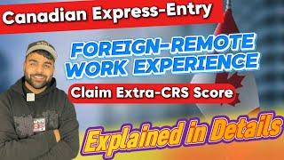 Express Entry- Foreign Work Extra CRS Points Explained in details- #tusharuplifts #expressentry