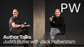 Who's Afraid of Gender? Judith Butler and Jack Halberstam in Conversation