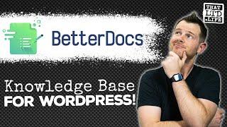 Add A Knowledge Base To WordPress - BetterDocs First Impressions