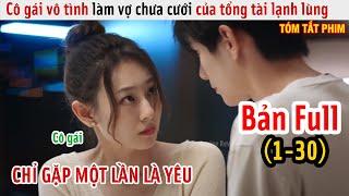 Review Phim: Kết Hôn Sao Được | Bản Full 1-30 | Ready For Love Ep 1-30 | Janice Review