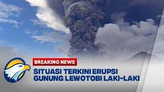 BREAKING NEWS - Situasi Terkini Gunung Lewotobi Laki Laki Kembali Erupsi