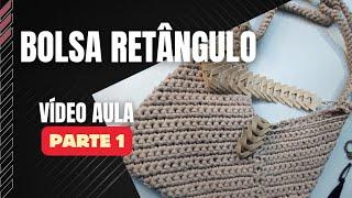 Bolsa retângulo de crochê, explicativo , Parte 1. Faça sua bolsa do jeito certo, como vocês pediram!