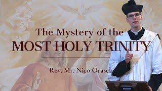 The Mystery of the Most Holy Trinity, by Rev. Mr. Nico Orasch