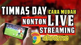 TIMNAS DAY - Cara Nonton live streaming Bola di HP lewat Google Chrome