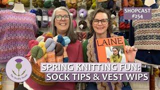 Shopcast 254: Spring Knitting Fun: Sock Tips, Vest WIPs & Chicken Names     #knittingpodcast #knit