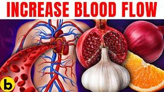 13 TOP Foods To Increase Your BLOOD FLOW & Circulation That You Must Eat DAILY