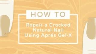 Using Aprés Gel-X to Repair A Cracked Natural Nail